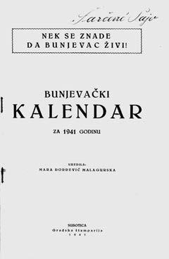 BUNJEVAČKI KALENDAR goslaviji. U praksi je to značilo poticanje na približavanje Srbima, distanciranje od Madžara te uporabu regionalnog imena kako bi se neutralizirale bilo kakve prohrvatske težnje.