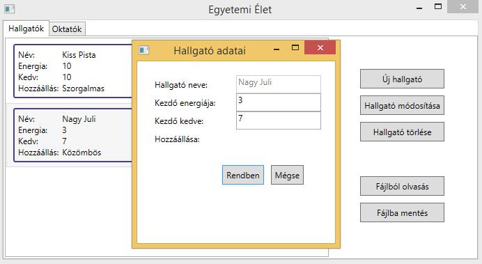 HALLGATÓ MÓDOSÍTÁSA Amikor a baloldali listából kijelölünk egy hallgatót, és a Hallgató módosítása gombra kattintunk, akkor nyíljon meg a dialógus doboz úgy, hogy az aktuálisan kijelölt hallgatói