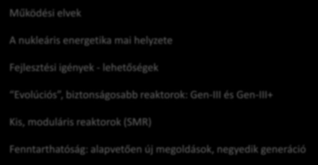 lehetőségek Evolúciós, biztonságosabb