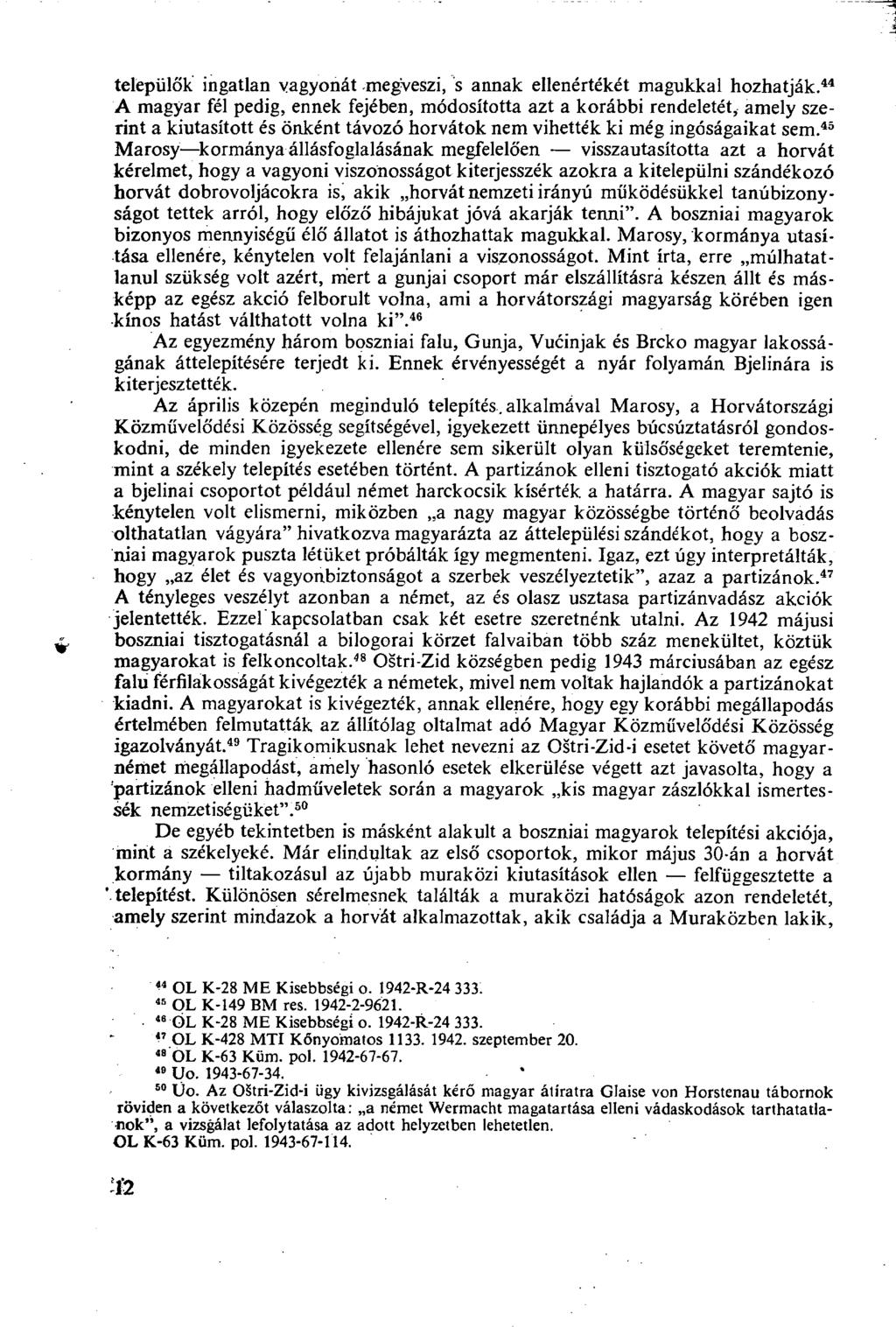 települők ingatlan vagyonát megveszi, s annak ellenértékét magukkal hozhatják.