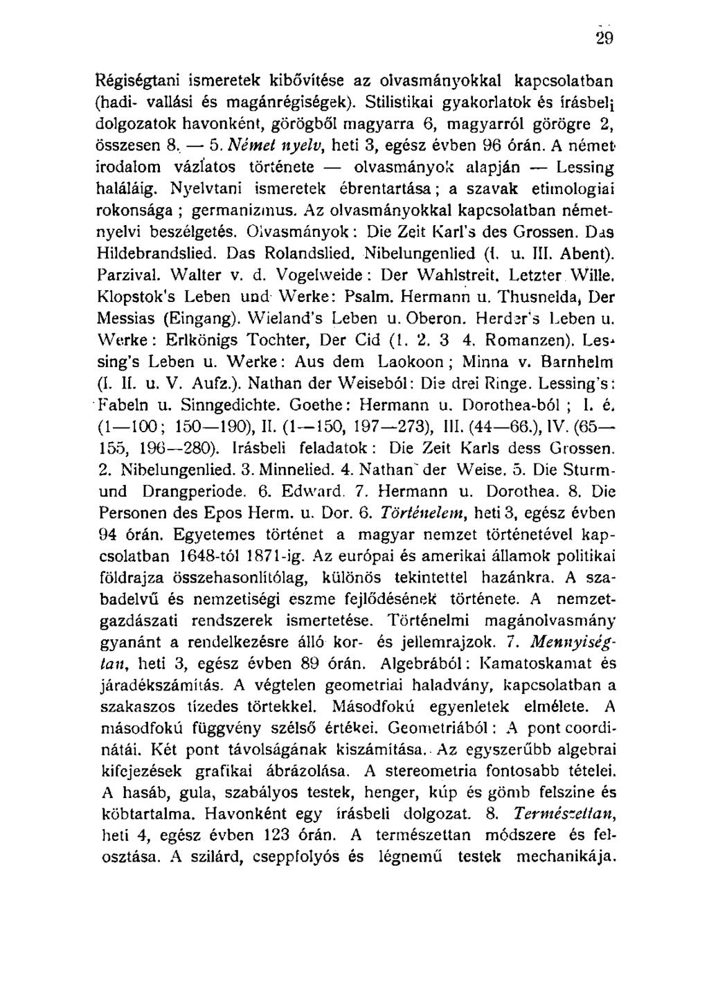 Régiségtani ismeretek kibővítése az olvasmányokkal kapcsolatban (hadi- vallási és magánrégiségek).