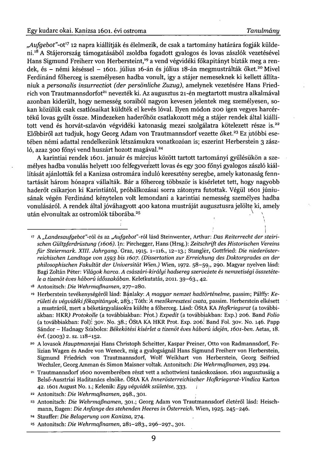 Egy kudarc okai. Kanizsa 1601. évi ostroma Tanulmány Aufgebot"-ot 1? 12 napra kiállítják és élelmezik, de csak a tartomány határára fogják küldeni.