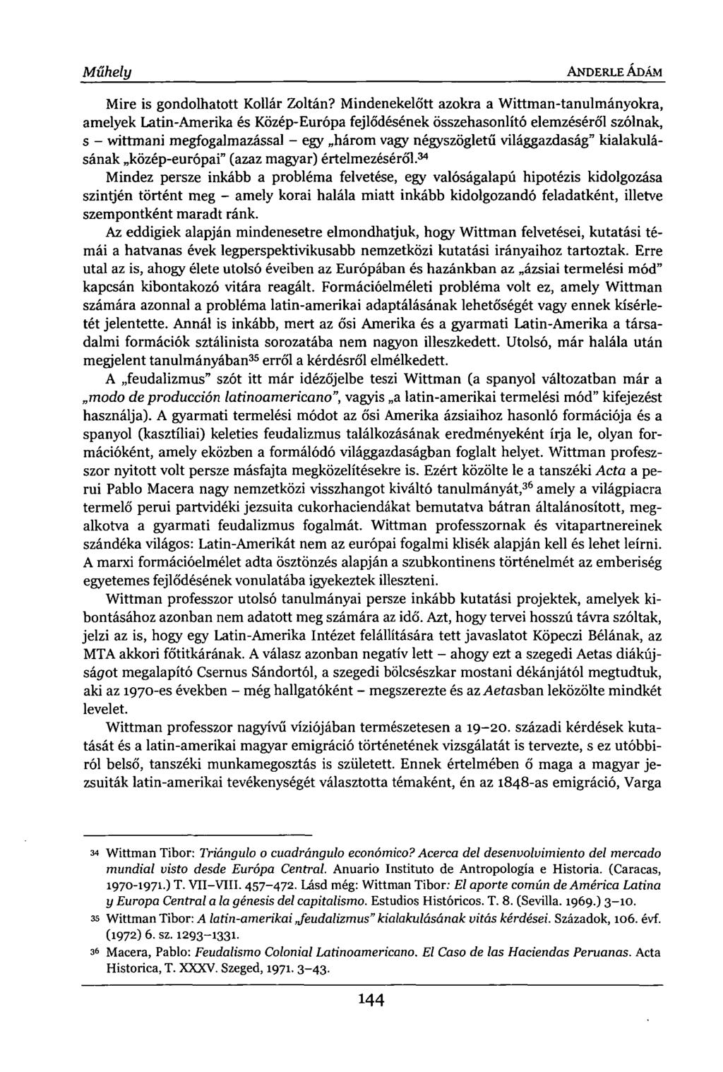Műhely ANDERLE ÁDÁM Mire is gondolhatott Kollár Zoltán?