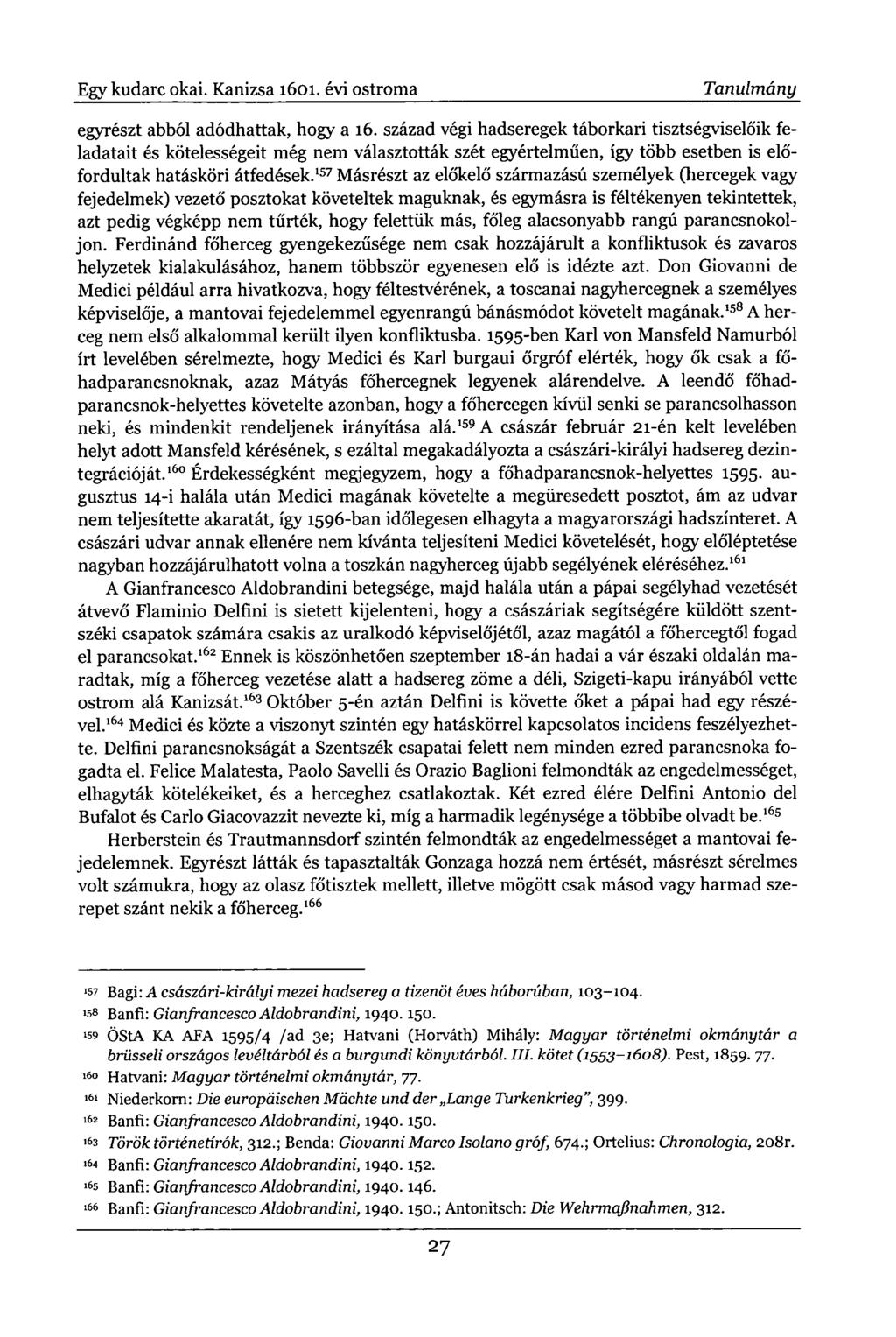 Egy kudarc okai. Kanizsa 1601. évi ostroma Tanulmány egyrészt abból adódhattak, hogy a 16.