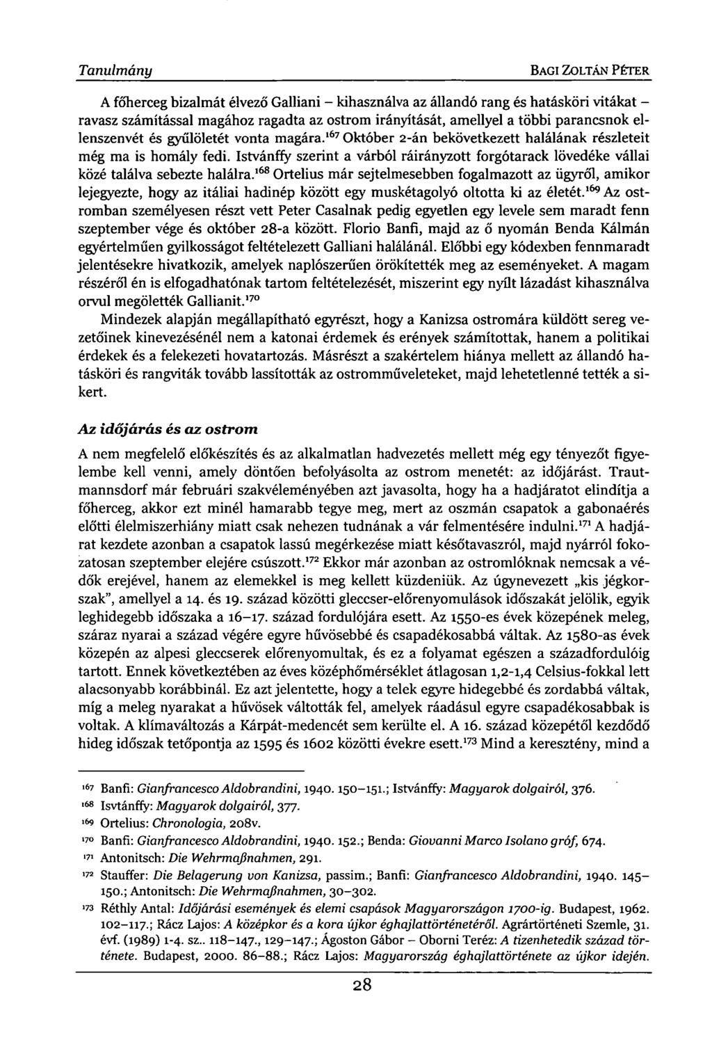 Tanulmány BAGI ZOLTÁN PÉTTER A főherceg bizalmát élvező Galliani - kihasználva az állandó rang és hatásköri vitákat - ravasz számítással magához ragadta az ostrom irányítását, amellyel a többi