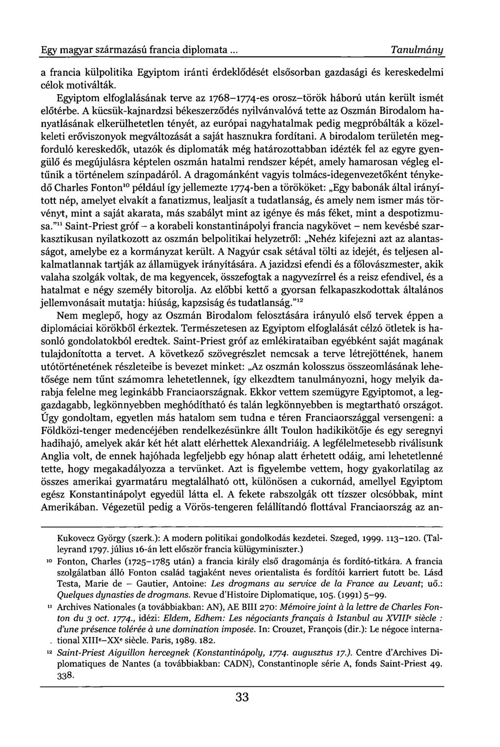 Egy magyar származású francia diplomata. Tanulmány a francia külpolitika Egyiptom iránti érdeklődését elsősorban gazdasági és kereskedelmi célok motiválták.