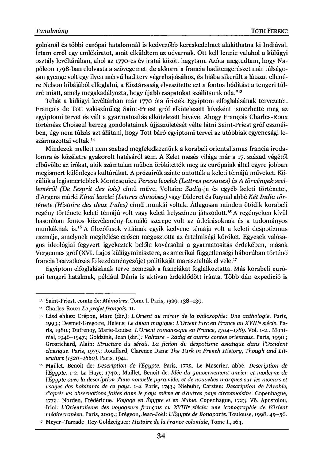 Tanulmány TÓTH FERENC goloknál és többi európai hatalomnál is kedvezőbb kereskedelmet alakíthatna ki Indiával, írtam erről egy emlékiratot, amit elküldtem az udvarnak.