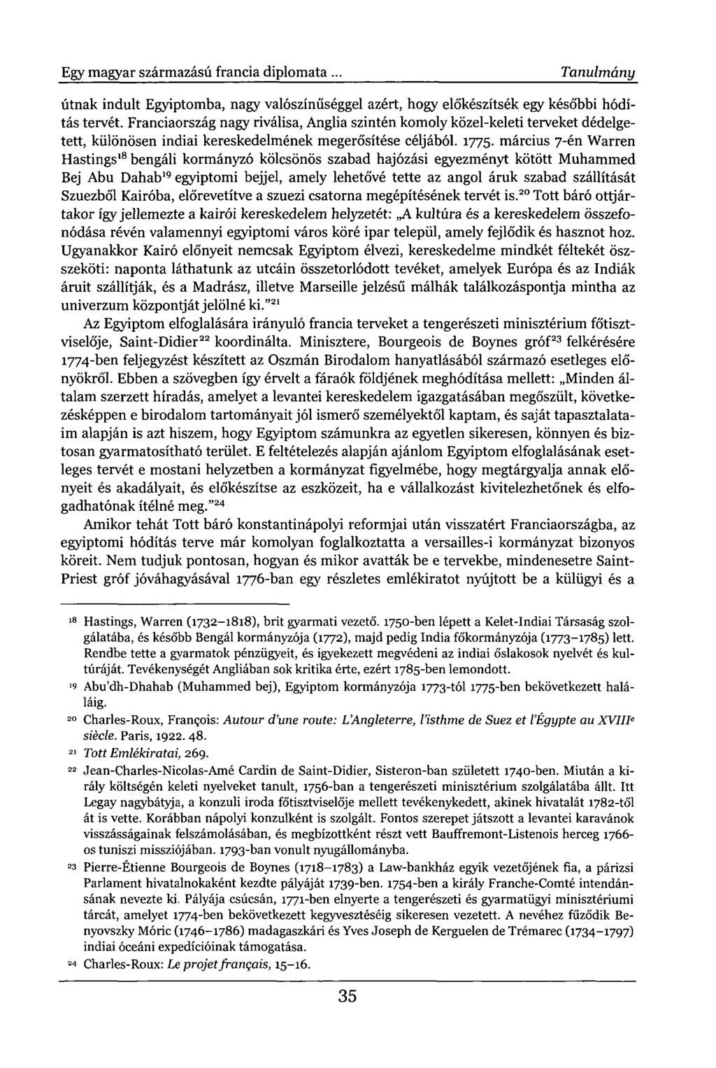 Egy magyar származású francia diplomata. Tanulmány útnak indult Egyiptomba, nagy valószínűséggel azért, hogy előkészítsék egy későbbi hódítás tervét.