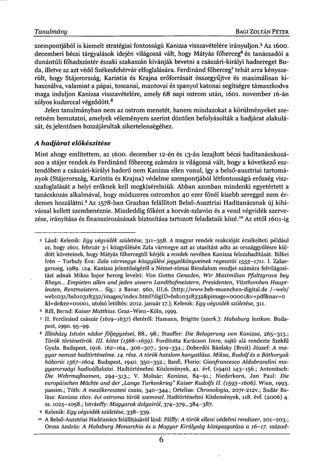 Tanulmány BAGI ZOLTÁN PÉTTER szempontjából is kiemelt stratégiai fontosságú Kanizsa visszavételére irányuljon. 5 Az 1600.