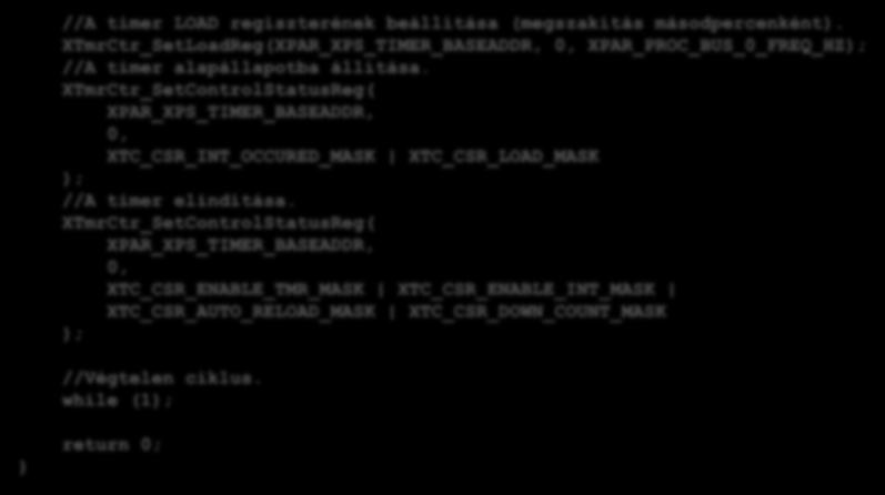 Példák Megszakítások kezelése: //A timer LOAD regiszterének beállítása (megszakítás másodpercenként).