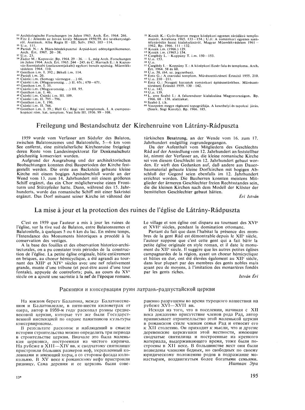 ;i(i Archäologische Forschungen im Jahre 1963. Arch. Ért. 1964. 266. 34 Fitz J.: Jelentés az István király Múzeum 1958/59. évi tevékenységéről. Ásatások. Alba Regia II III. Szfv. 1963. 103 114. 35 и.