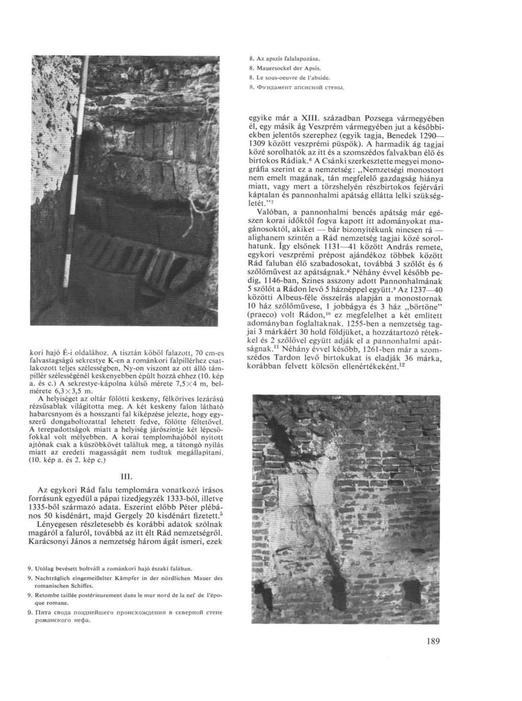 8. Az apszis falalapozása. 8. Mauersockel der Apsis. 8. Le sous-oeuvre de l'abside. 8. Фундамент апсисной стены. kori hajó É-i oldalához.