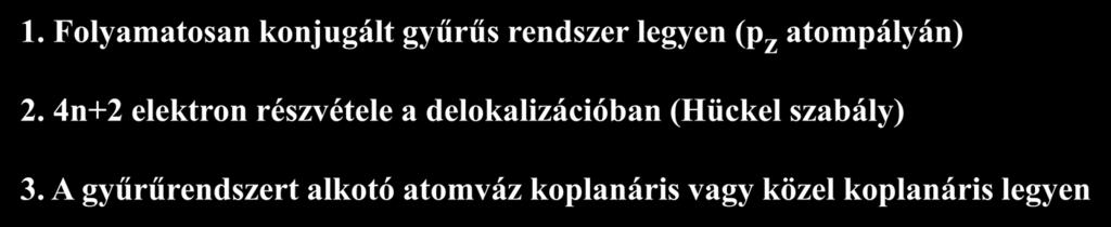 Benzol Az energiaszegény állapotra való törekvés kényszeríti a szerkezetet közös síkba.