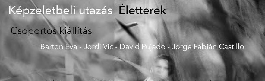 Exposición: Viaje imaginario - Espacios por habitar 08/09-01/10/2017 19h30 K11 MŰVÉSZETI ÉS KULTURÁLIS KÖZPONT; 1075 BUDAPEST, KIRÁLY U.