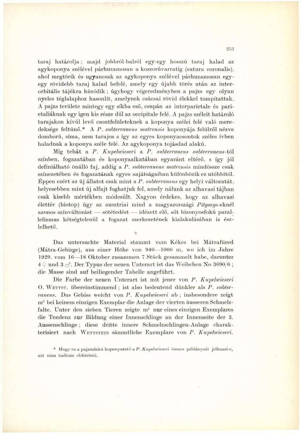 taraj határolja : majd jobbról-balról egy-egy hosszú taraj halad az agykoponya szélével párhuzamosan a koszorúvarratig (sutura coronalis).