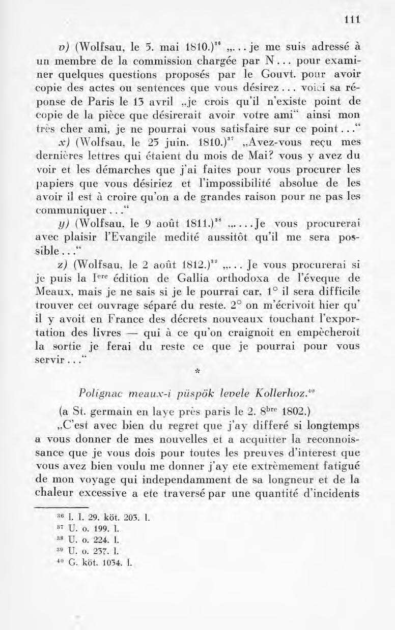 111 v) (Wolfsau, le 5. mai 1810.)36...je me suis adressé à un membre de la commission chargée par N... pour examiner quelques questions proposés par le Gouvt.