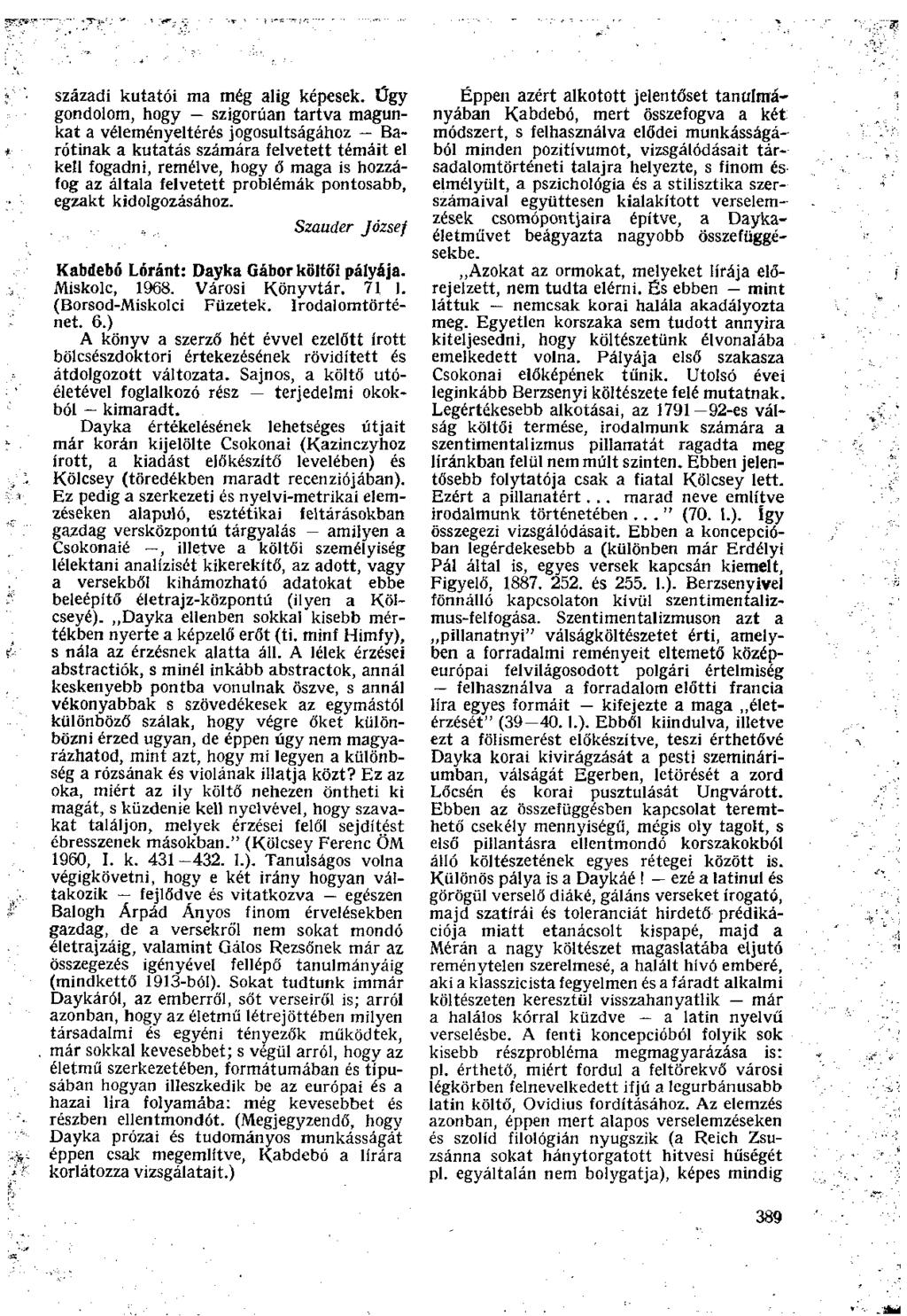 századi kutatói ma még alig képesek.
