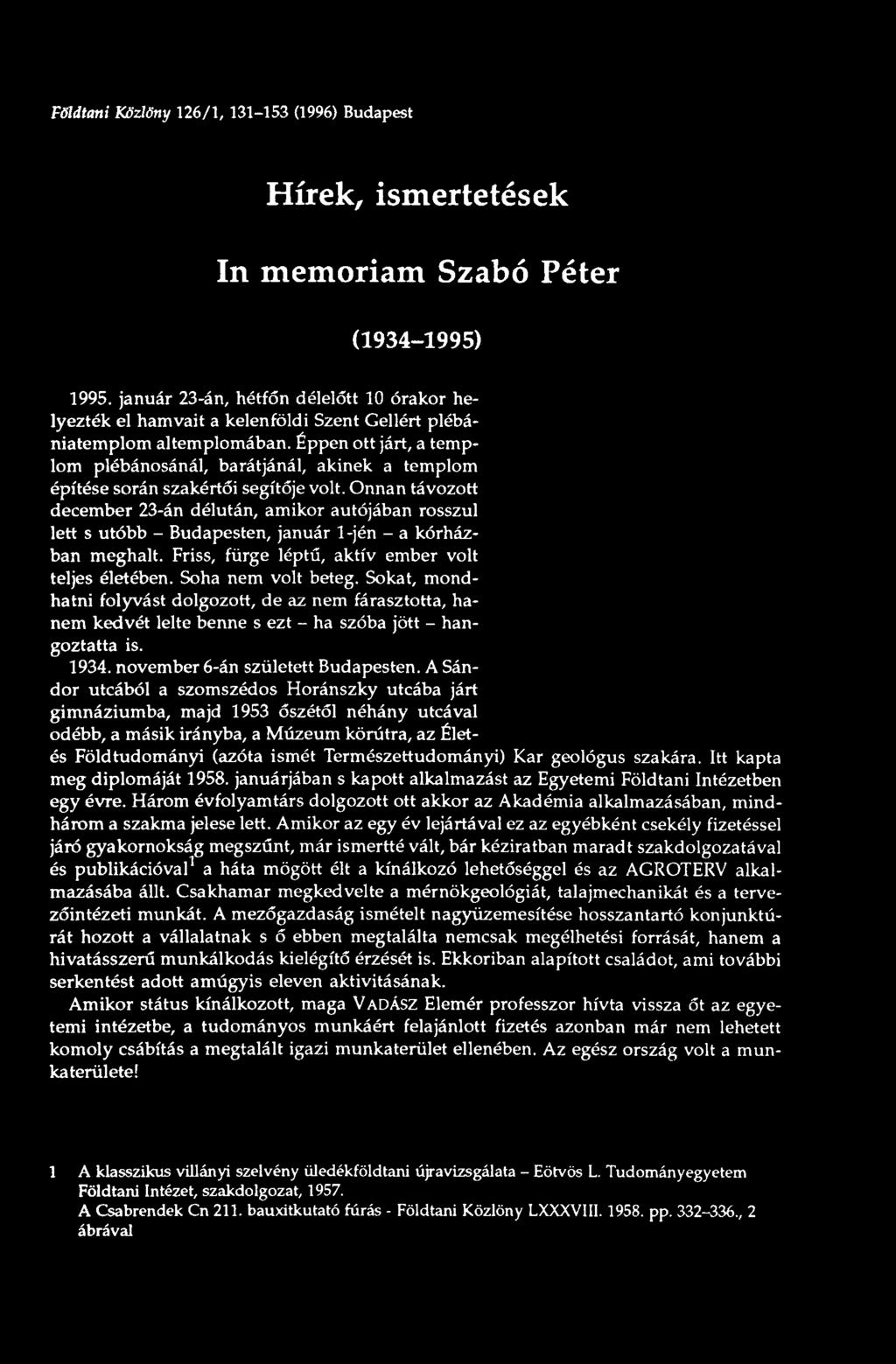 Éppen ott járt, a templom plébánosánál, barátjánál, akinek a templom építése során szakértői segítője volt.