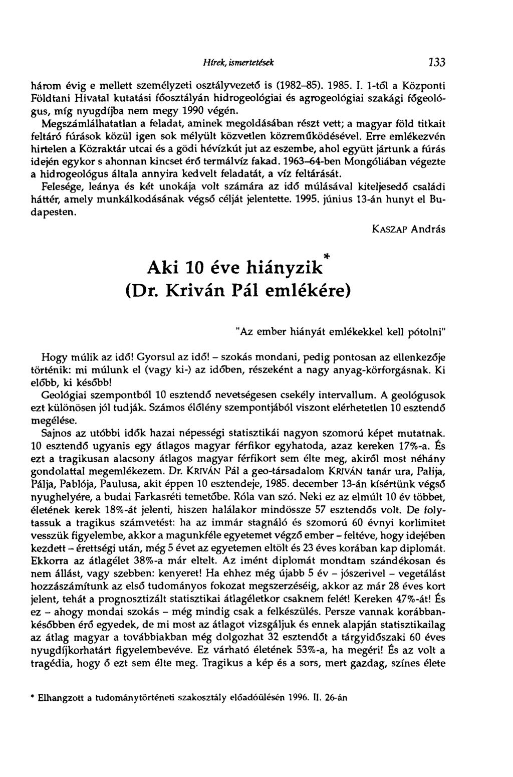 Hírek, ismertetések 233 három évig e mellett személyzeti osztályvezető is (1982-85). 1985. I.