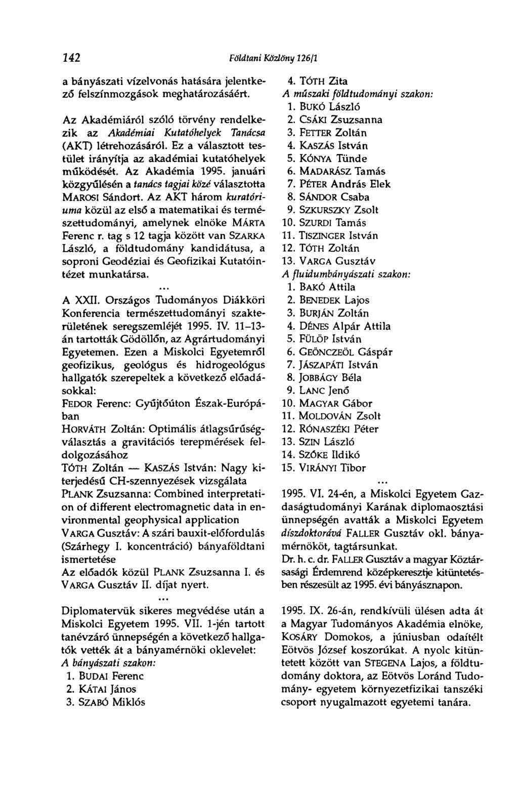 142 Földtani Közlöny 126/1 a bányászati vízelvonás hatására jelentkező felszínmozgások meghatározásáért.