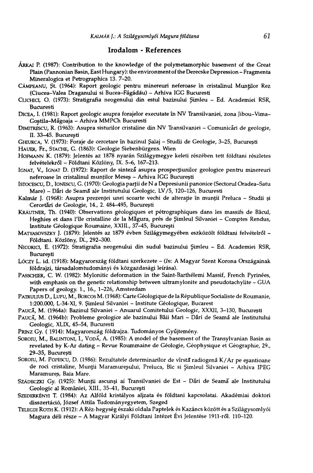 KALMÁR ].: A Szilágysomlyói Magura földtana 61 Irodalom - References ÁRKAI P.