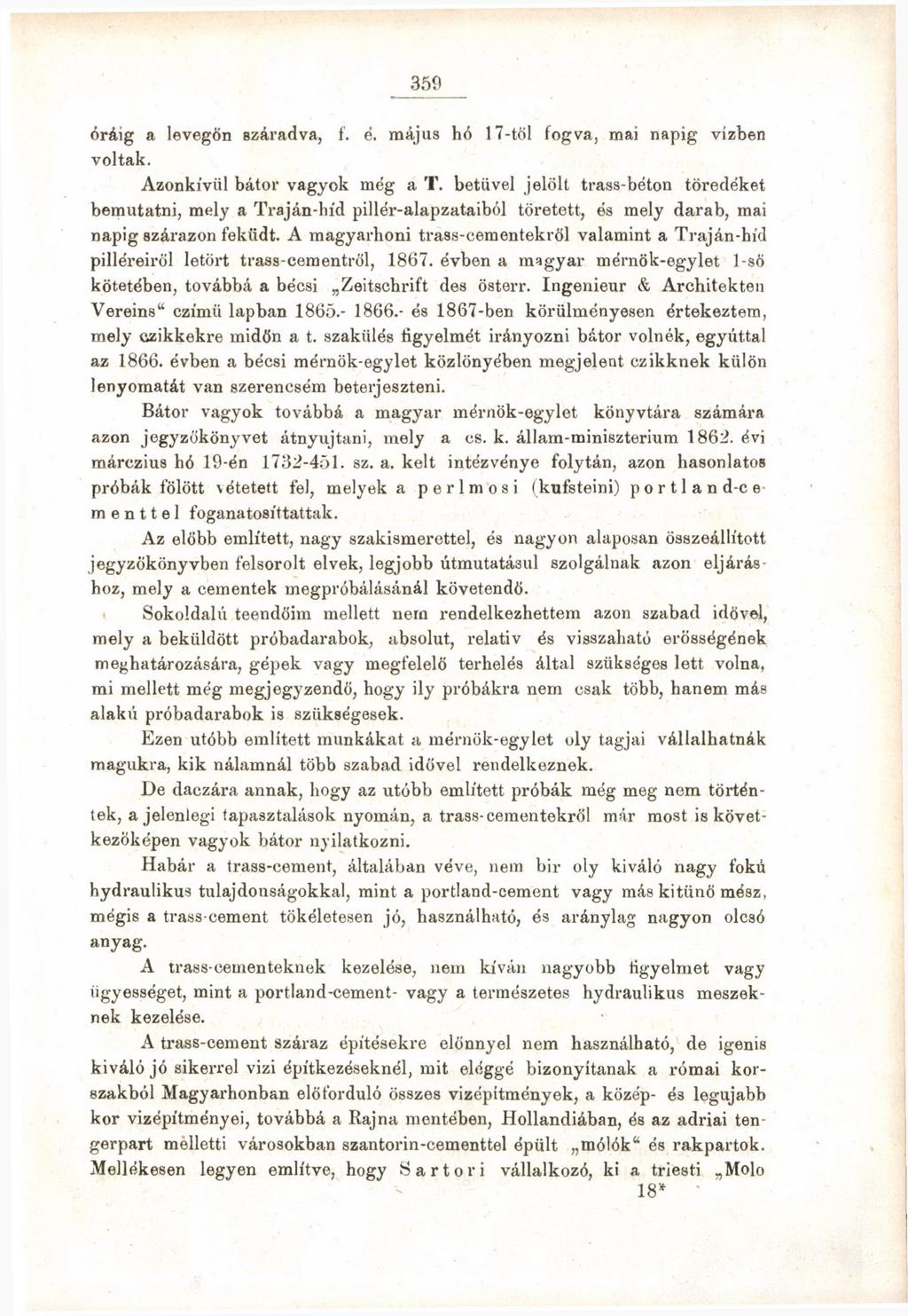 359 óráig a levegőn száradva, f. é. május hó 17-töl fogva, mai napig vízben voltak. Azonkívül bátor vagyok még a T.