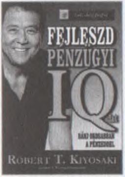 Délelőtt megrendeli, másnap kézhez kapja! Mennyiségi kedvezmények, heti ajándékkönyv! RÓBERT T. KIYOSAKI Fejleszd pénzügyi IQ-dat 199 oldal, 2450 Ft.