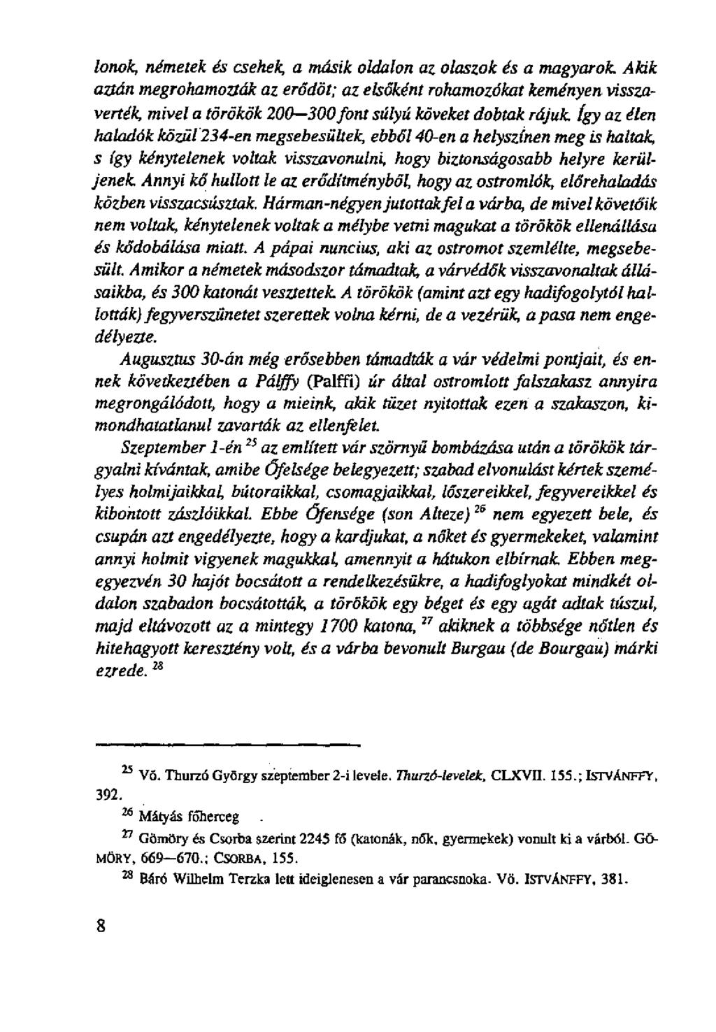 Ionok, németek és csehek, a másik oldalon az olaszok és a magyarok.