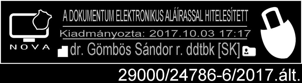 Érvényessége: 2017. október 3. napjától visszavonásig Dr. Gömbös Sándor c. r.