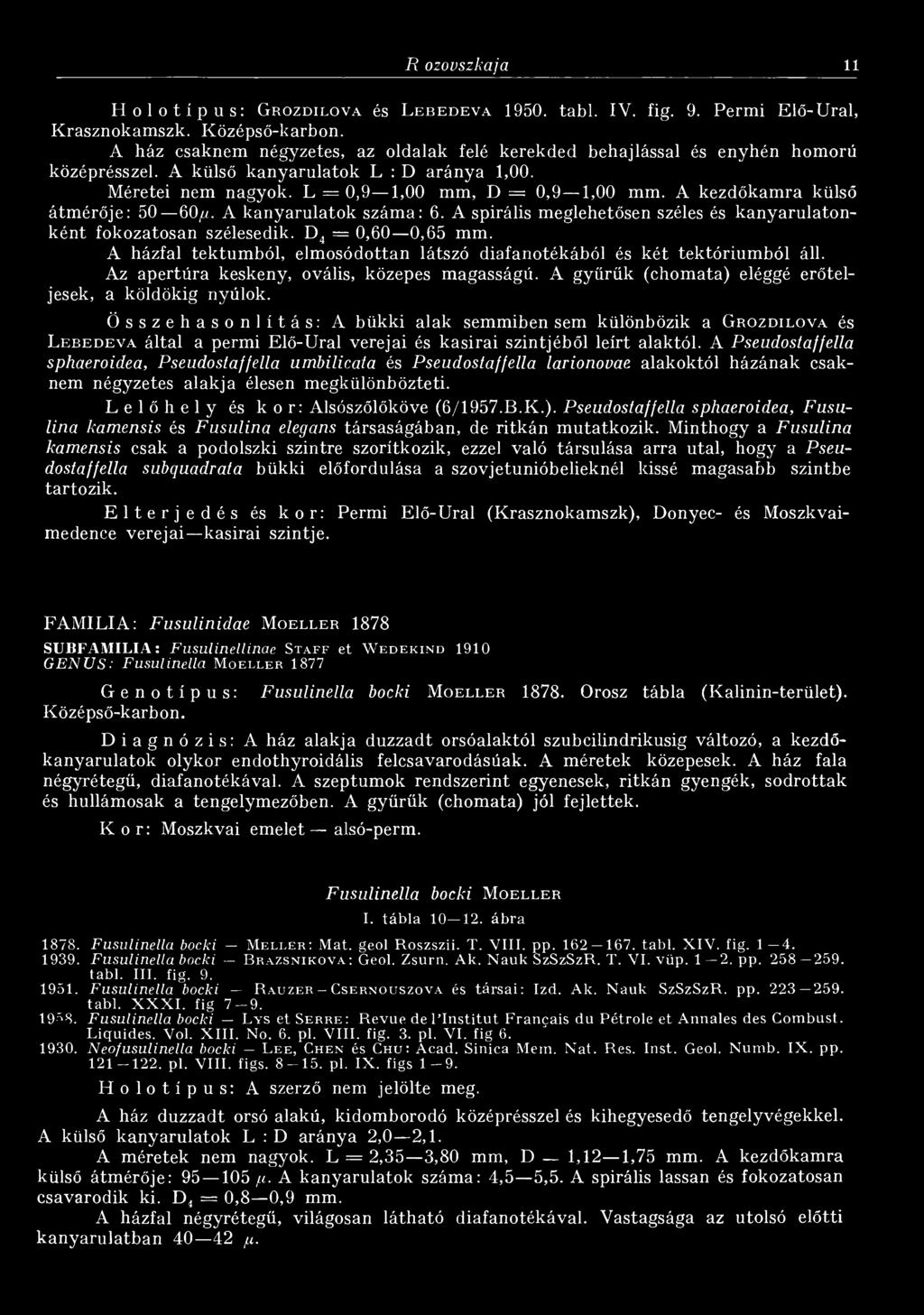 A kezdőkamra külső átm érője: 5 0 60//. A kanyarulatok száma: 6. A spirális meglehetősen széles és kanyarulatonként fokozatosan szélesedik. D 4 = 0,60 0,65 mm.