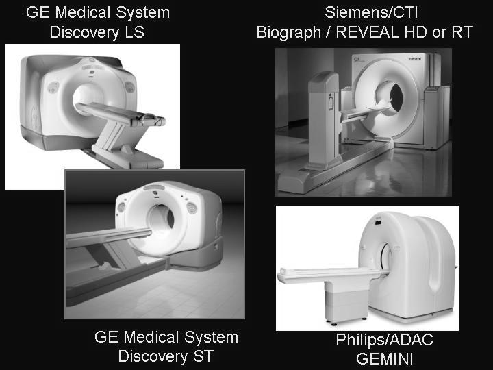 PET/CT PET/CT BERENDEZÉSEK 2003 A PET ELŐNYEI a SPECT-tel szemben Érzékenyebb: nincs kollimátor! Felbontóképesség (műszaki, ill.