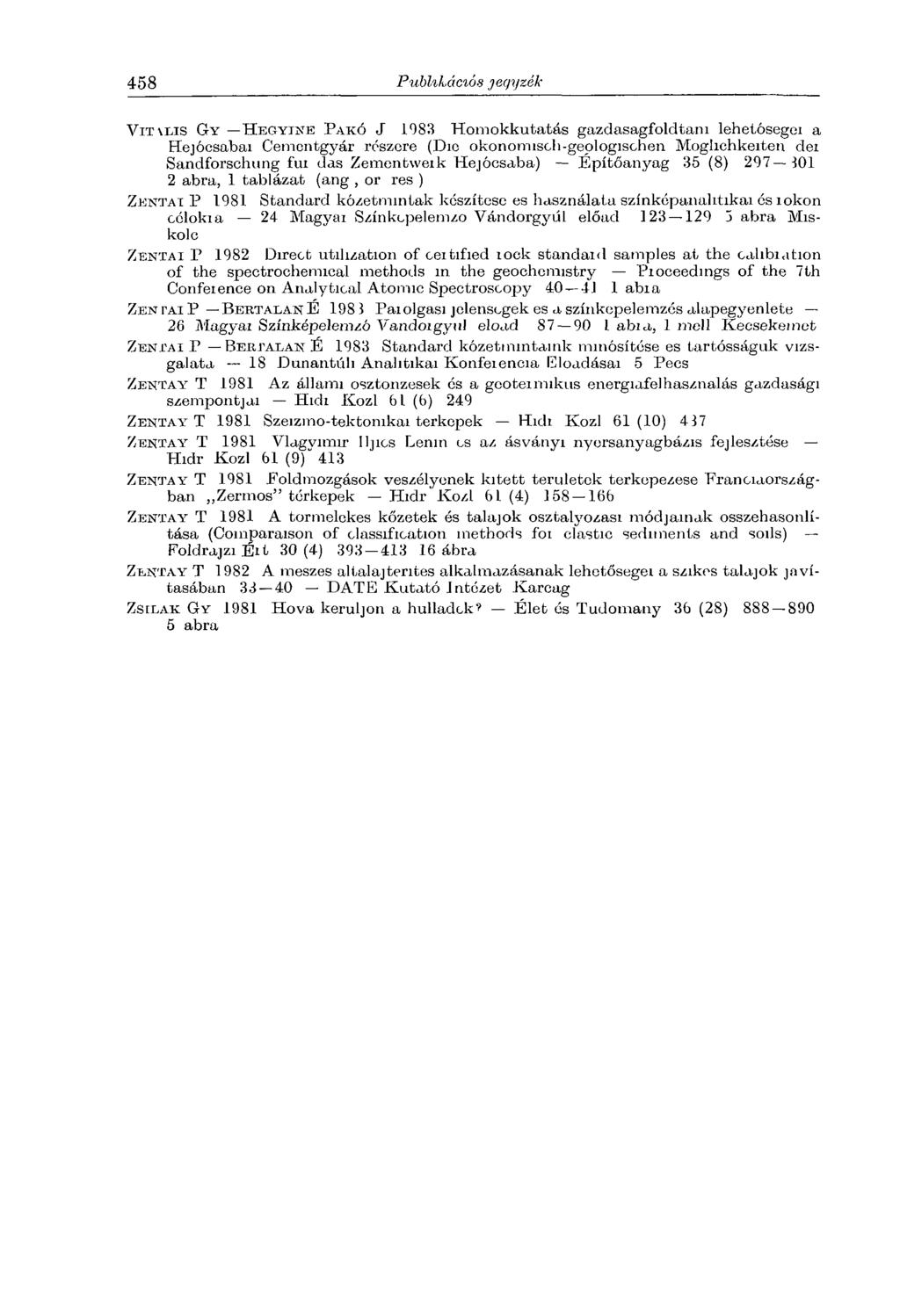 V i t \l i s G y H e g y i n k P a k ó J 1083 Homokkutatás gazdasagfoldtam lehetőségei a Hejócsabai Cementgyár részere (Dió okonomisch-geologischen Moghohkeiten dei Sandforschung fűi das Zementweik