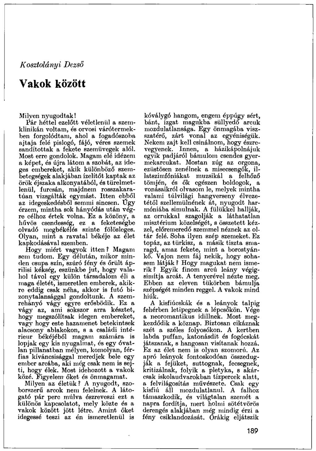 Kosztolányi Dezső Vakok között Milyen nyugodtak!