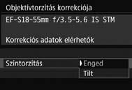 Peremsötétedés-korrekció Válassza ki az [Objektívtorzítás 1 korrekciója] funkciót. A [z1] lapon válassza ki az [Objektívtorzítás korrekciója] lehetőséget, majd nyomja meg a <0> gombot.