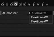 Fókuszálás AF-funkcióval (AF-módszer) Az AF-módszer kiválasztása Kiválaszthatja a témának és a fotózás feltételeinek legmegfelelőbb AF-módszert.