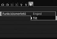 beállítások Élő nézet felvétel Megjelenítés 3 A Funkcióismertető