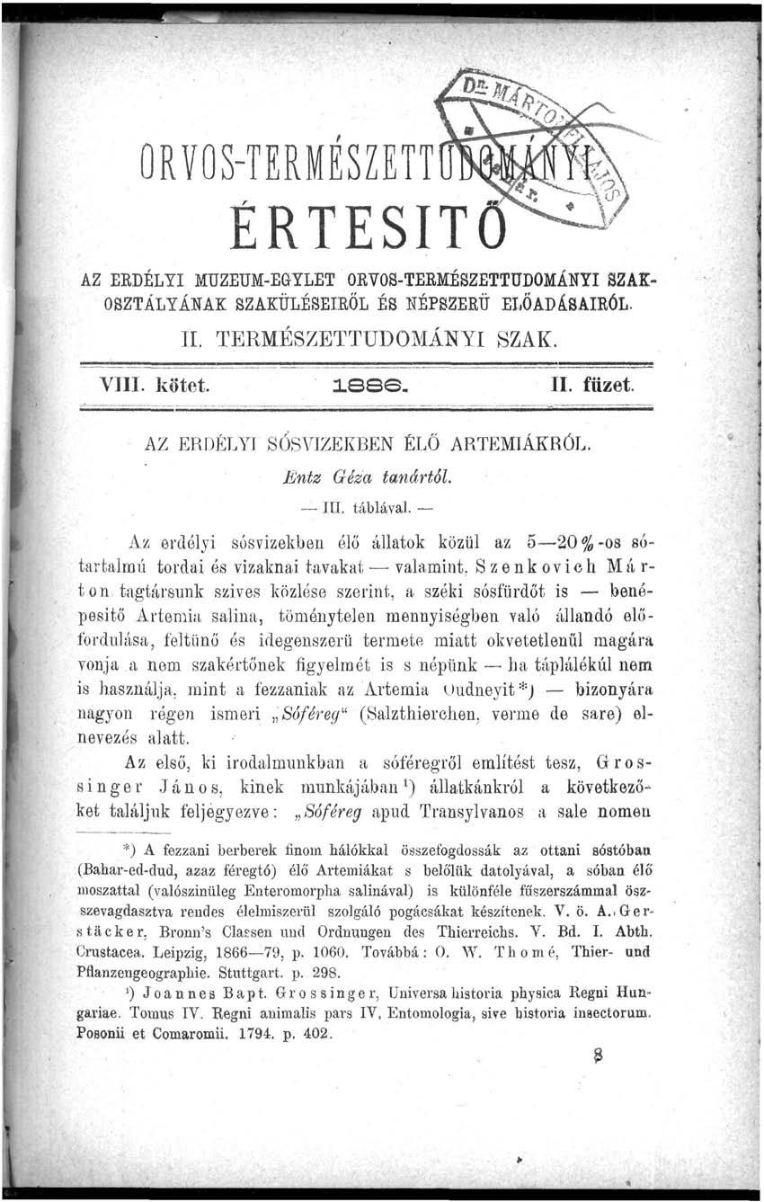 ORVOS-TERMESZETT ÉRTESÍTŐ AZ ERDÉLYI MÚZEUM-EGYLET ORVOS-TERMESZETTÜDOMÁNYI SZAK OSZTÁLYAIK SZAKÜLÉSEIEÖL ÉS NÉPSZERŰ ELŐADÁSAIRÓL. II. TERMÉSZETTUDOMÁNYI SZAK. VIII. kötet. 1686. II. füzet.