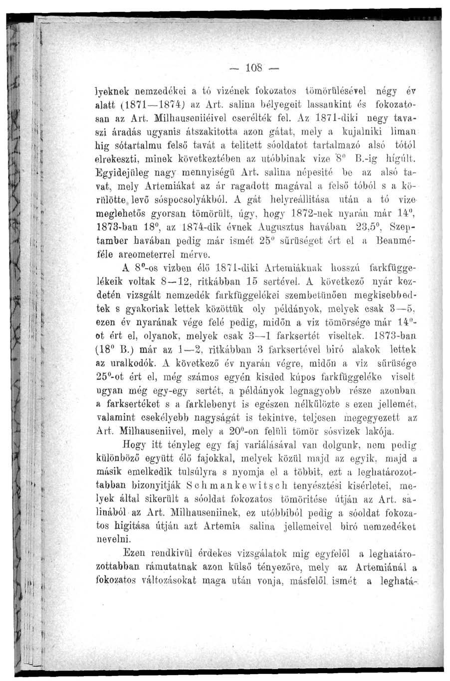 - 108 lyeknek nemzedékei a tó vizének fokozatos tömörülésével négy év alatt (1871 1874) az Art. salina bélyegeit lassankint és fokozatosan az Art. Milhauseniiéivel cserélték fel.