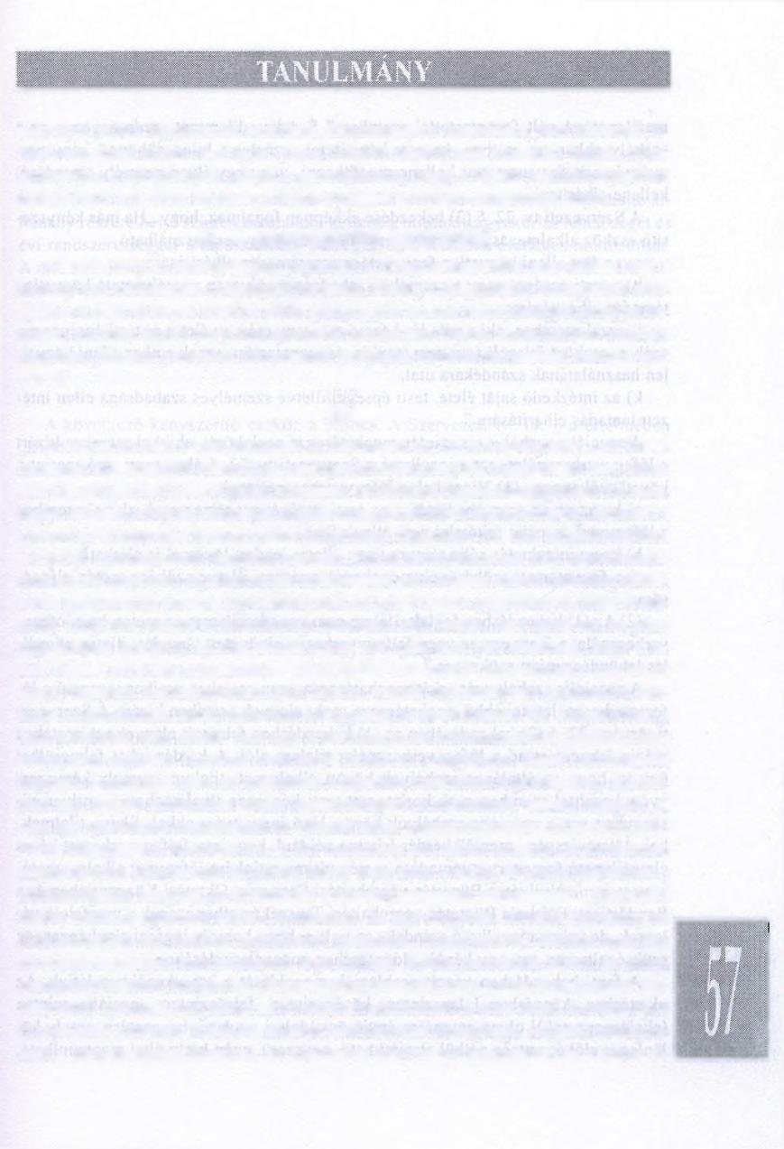 személyt, akit a kényszerítő eszközök alkalmazására, kezelésére nem képeztek ki, ilyen eszközzel ellátni nem lehet.