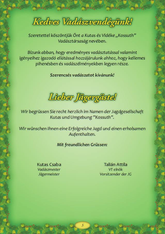 Talián Attiláné Telefon: +36 20 911 0385 Englisch, Deutsch: Talián Bálint Telefon: +36