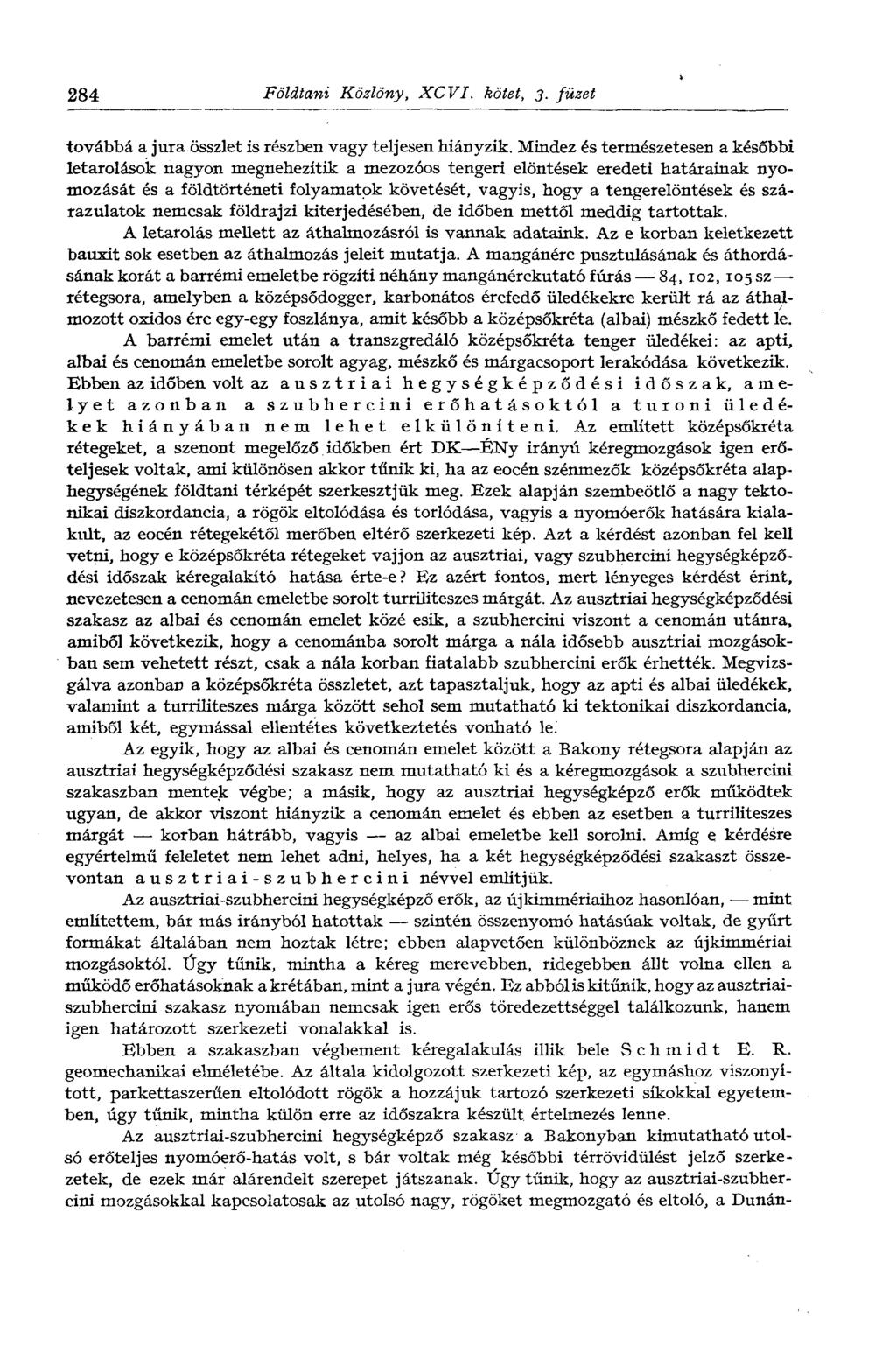 284 Földtani Közlöny, XCVI. kötet, 3. füzet továbbá a jura összlet is részben vagy teljesen hiányzik.