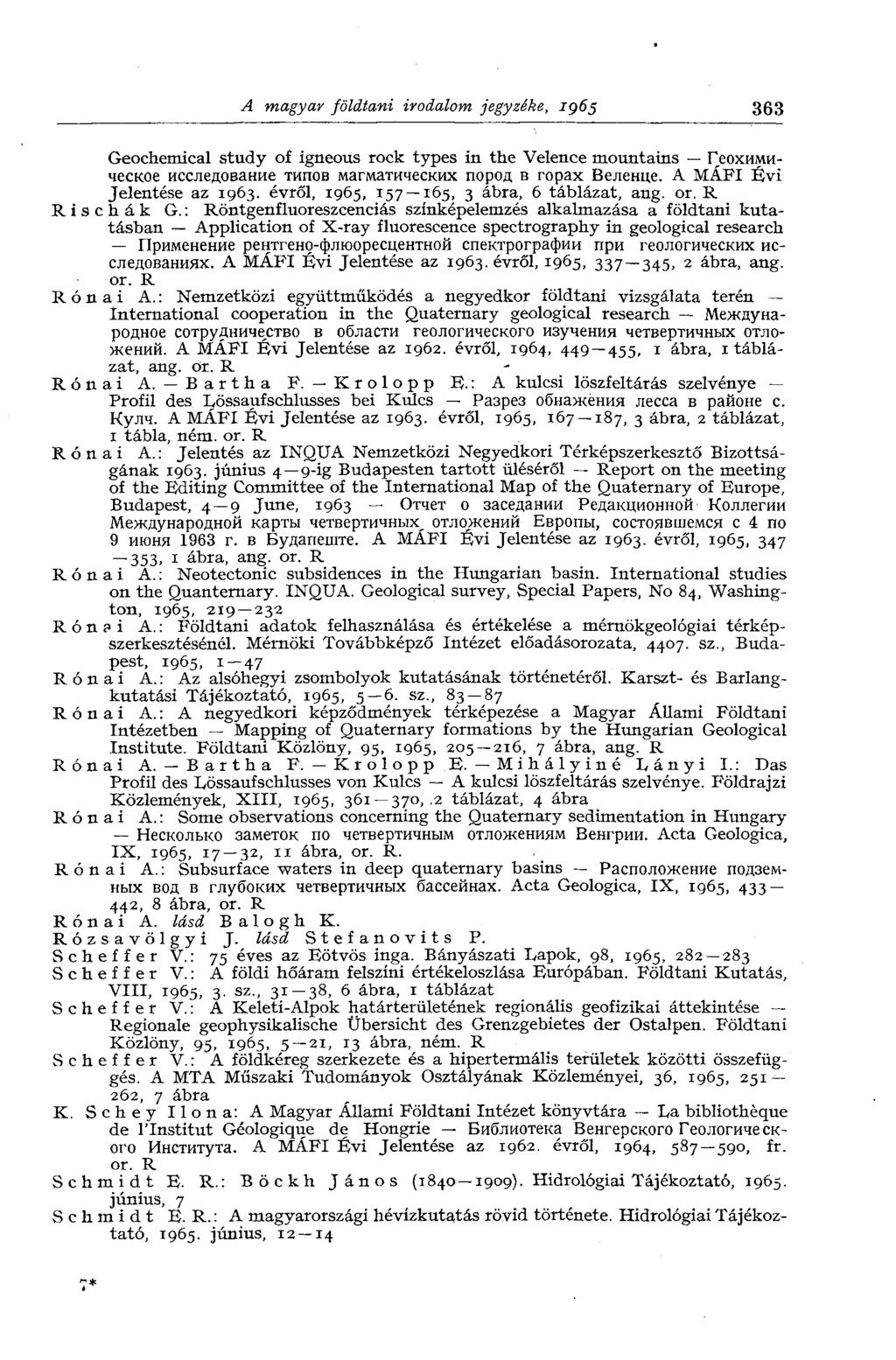 A magyar földtani irodalom jegyzéke, IQ6$ 363 Geochemical study of igneous rock types in the Velence mountains Геохимическое исследование типов магматических пород в горах Веленце.