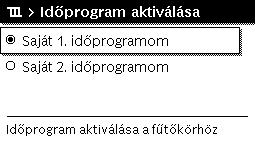 A következő táblázat megmutatja, hogy hogyan aktiválhat és választhat ki egy időprogramot a fűtéshez.