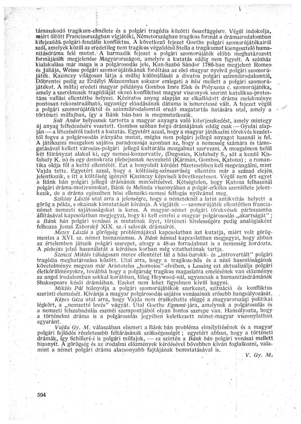 támaszkodó tragikum-emiélete és a polgári tragédia közötti összefüggésre.