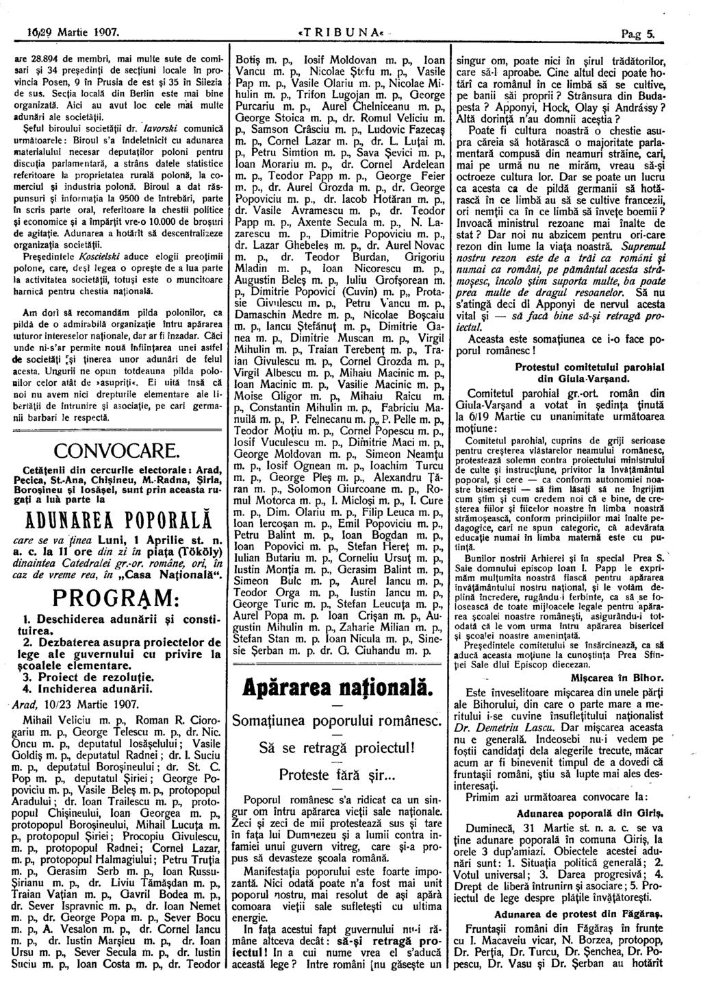16/29 Martie 1907. «TRIB U N A«Pa.g 5. are 28.894 de membri, mai multe sute de comisari şi 34 preşedinţi de secţiuni locale în provincia Posen, 9 în Prusia de est şi 35 în Silezia de sus.