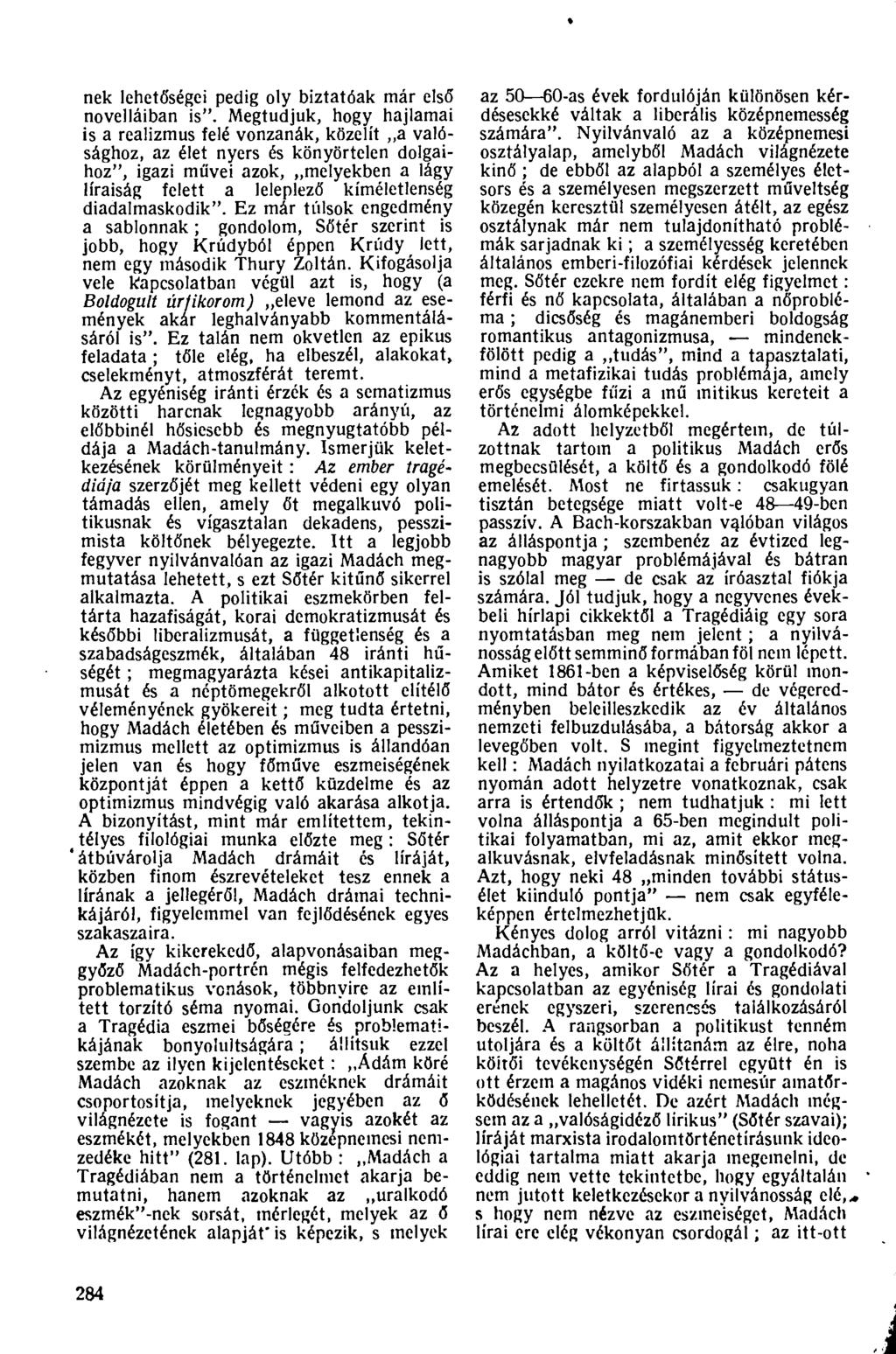 nek lehetőségei pedig oly biztatóak már első novelláiban is".
