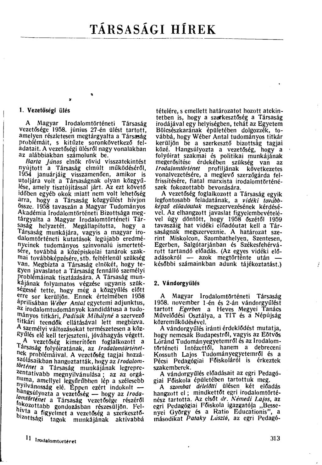 TÁRSASÁGI HÍREK 1. Vezetőségi ülés A Magyar Irodalomtörténeti Társaság vezetősége 1958.