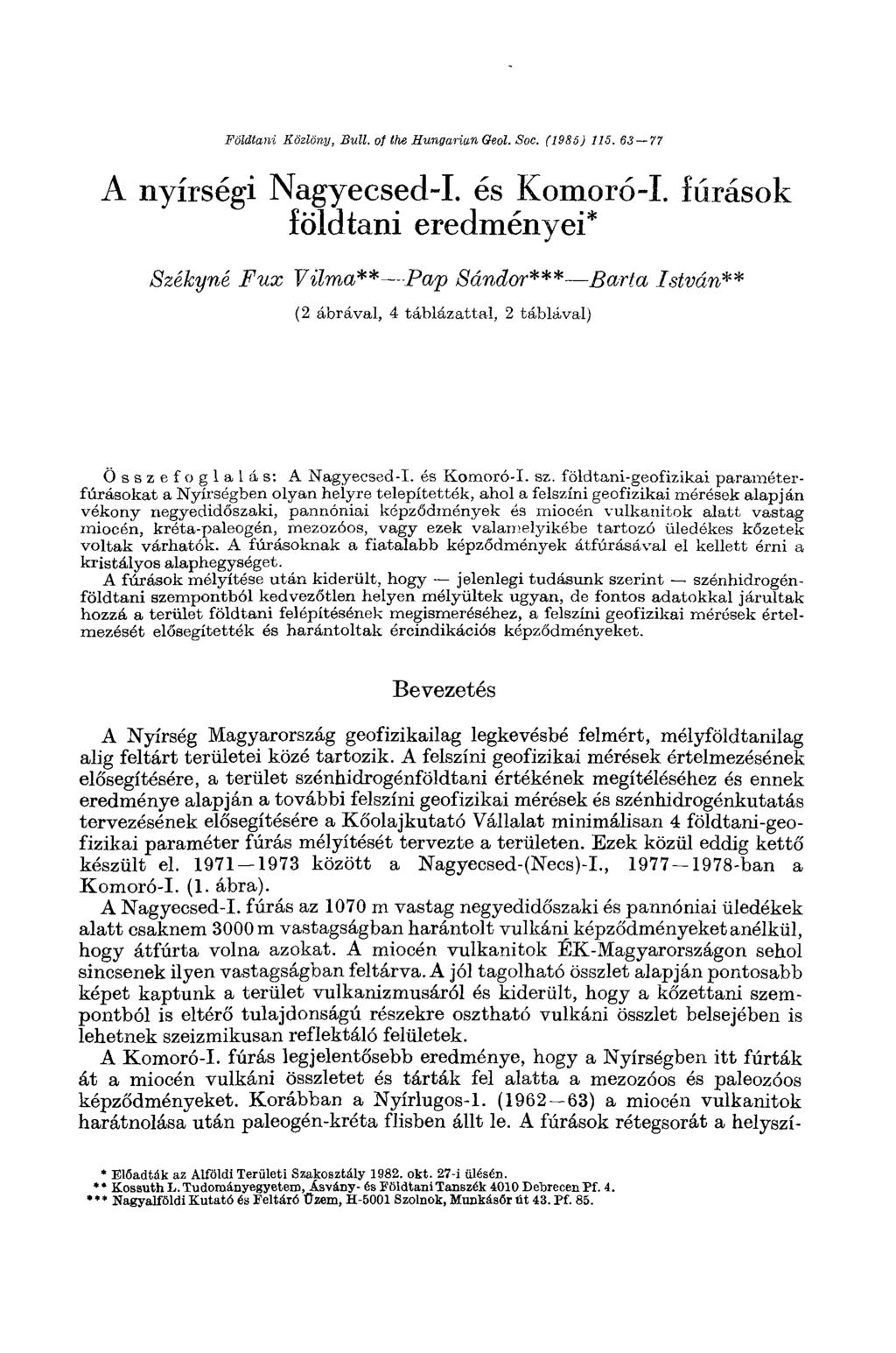 Földtani Közlöny, Bull, of the Hungarian Qeol. Soc. (1985) 115. 63 77 A nyírségi Nagyecsed-I. és Komoró-I.