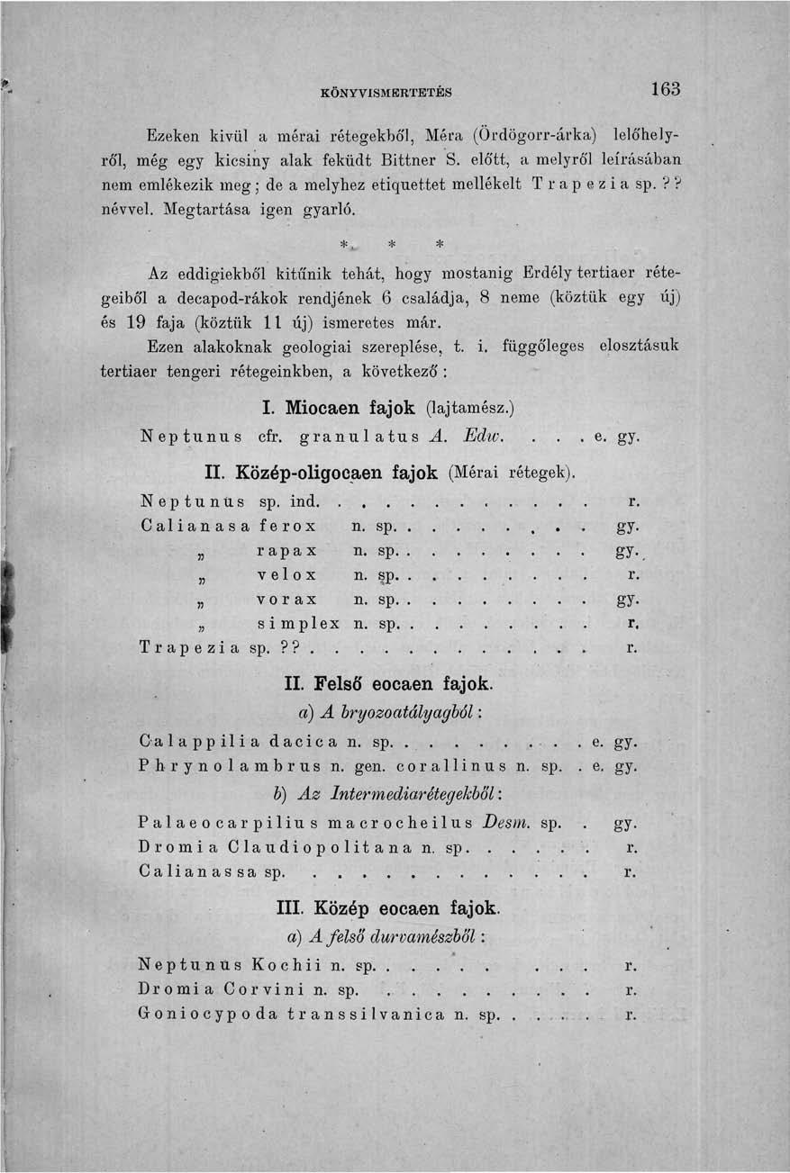 KÖNYVISMERTETÉS 163 Ezeken kivül a mérai rétegekből, Méra (Ördögorr-árka) lelőhelyről, még egy kicsiny alak feküdt Bittner S.