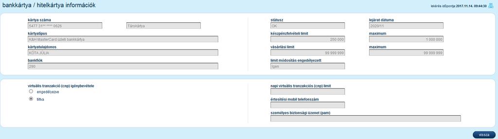 1 Kártyainformációk A menüpont segítségével megjelenítheti az ügyfélhez tartozó bankkártya listát, majd az egyes listasorok bármely elemére kattintva megjelennek a lehetséges műveletek.